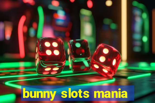 bunny slots mania