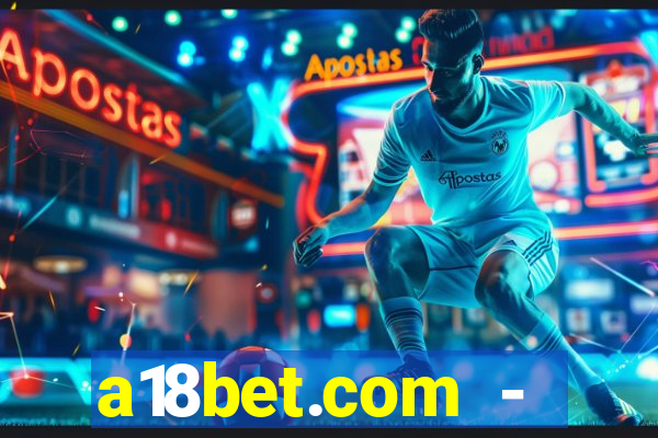 a18bet.com - caça-niqueis online casino