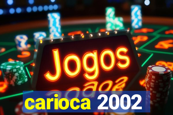 carioca 2002