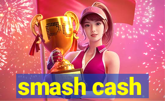 smash cash