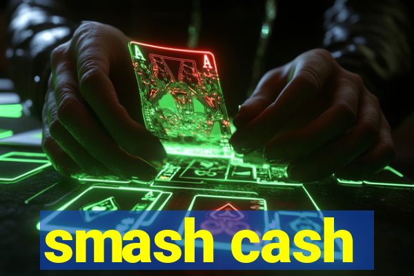 smash cash