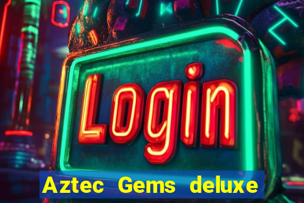 Aztec Gems deluxe (pragmatic play) aztec gems deluxe (pragmatic