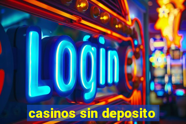 casinos sin deposito