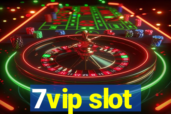 7vip slot