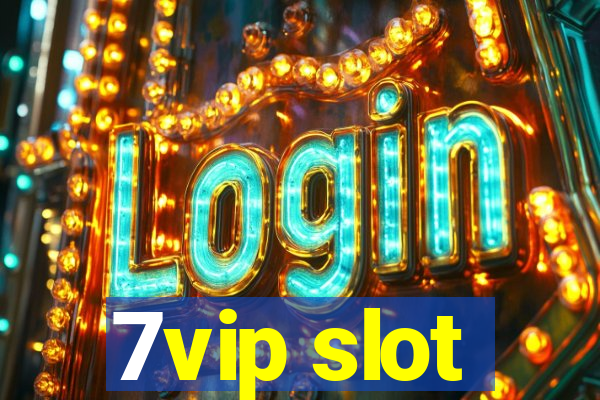 7vip slot