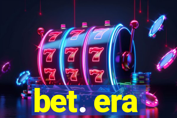 bet. era