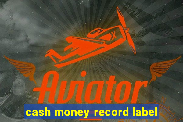 cash money record label