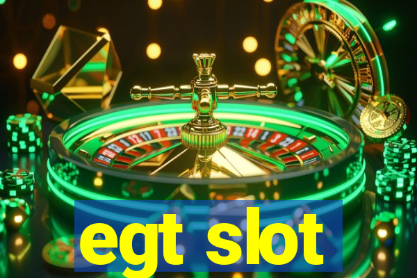 egt slot