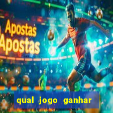 qual jogo ganhar dinheiro sem depositar nada