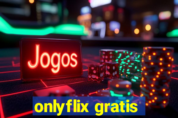 onlyflix gratis