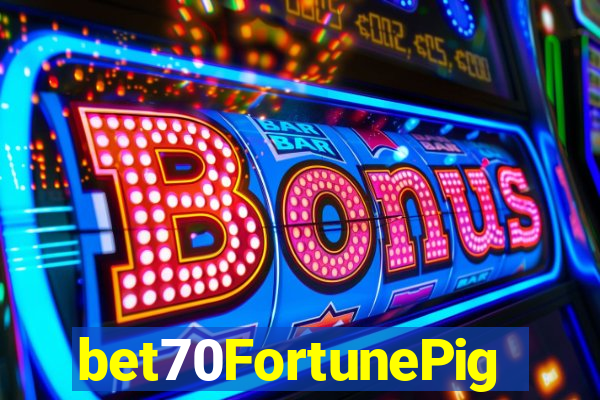 bet70FortunePig