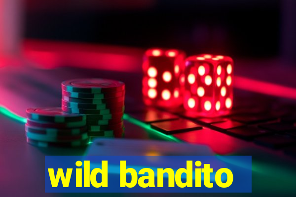 wild bandito