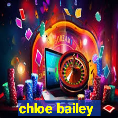 chloe bailey