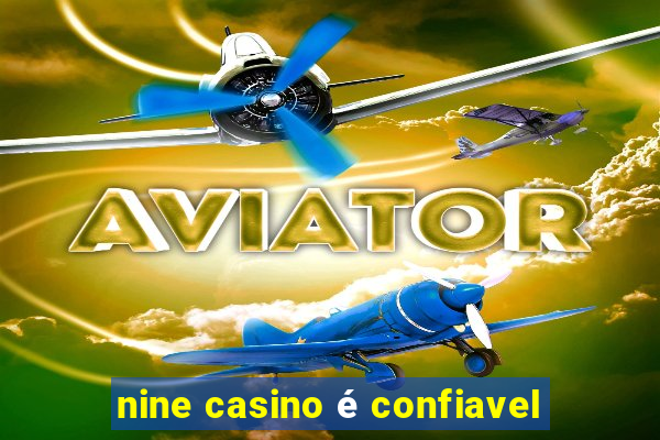 nine casino é confiavel