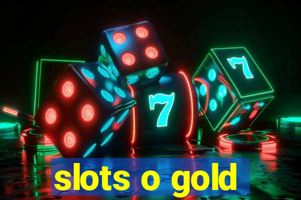 slots o gold