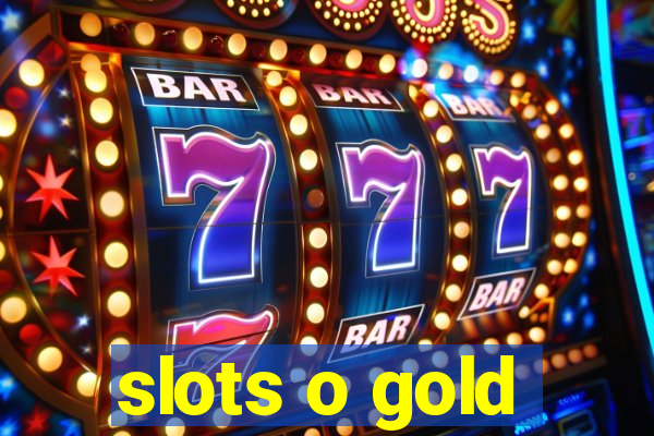 slots o gold