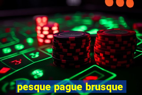 pesque pague brusque