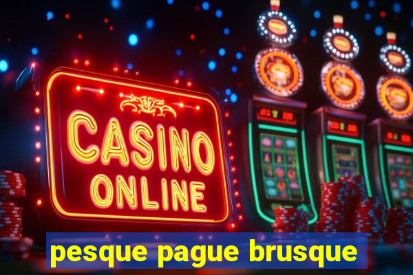 pesque pague brusque