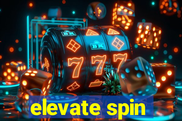 elevate spin