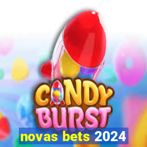 novas bets 2024