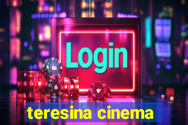 teresina cinema