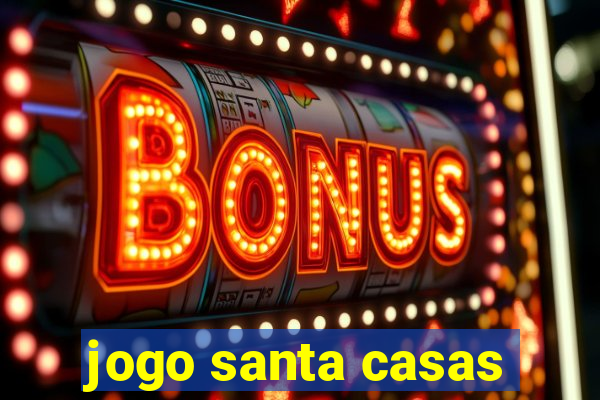 jogo santa casas