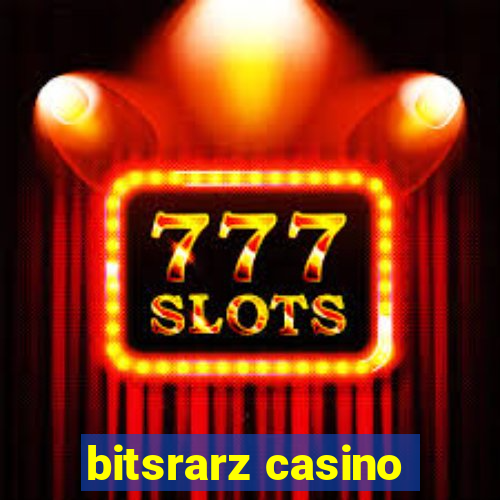 bitsrarz casino