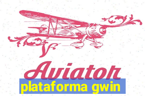 plataforma gwin