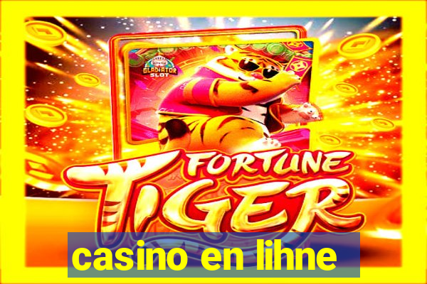 casino en lihne