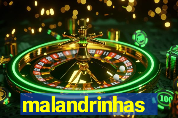 malandrinhas