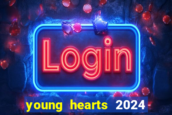 young hearts 2024 assistir online dublado