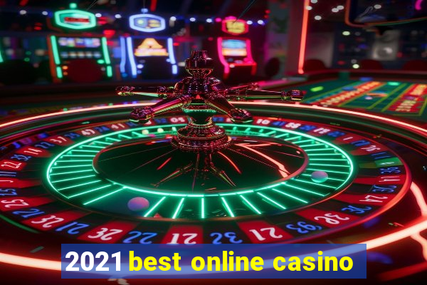 2021 best online casino