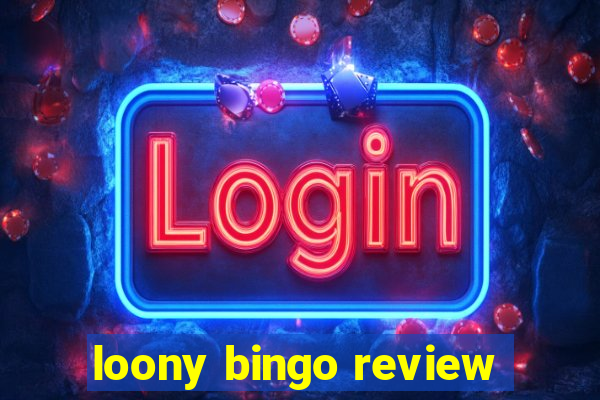 loony bingo review