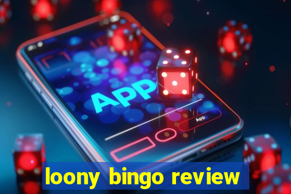 loony bingo review