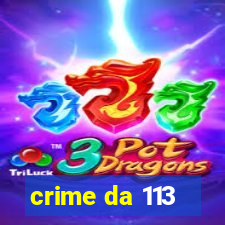 crime da 113