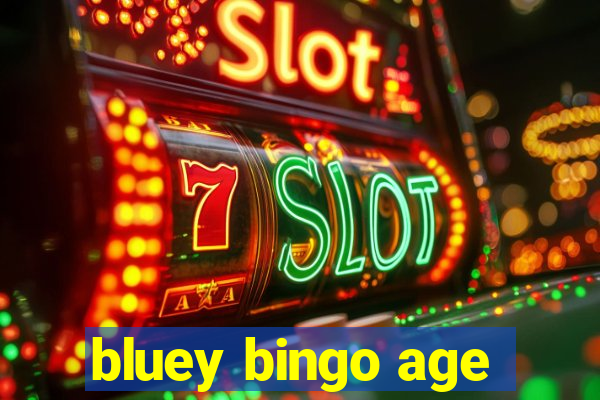 bluey bingo age