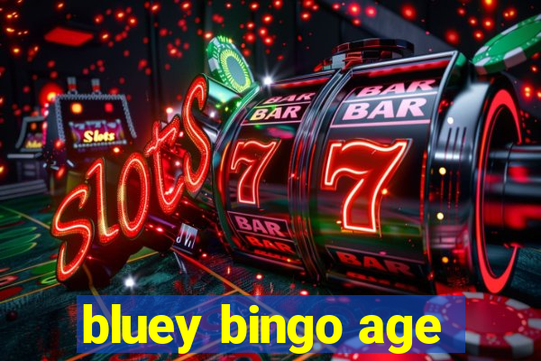 bluey bingo age