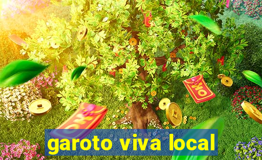 garoto viva local