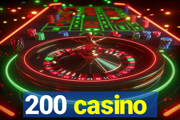 200 casino