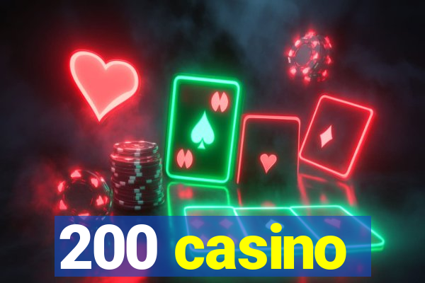 200 casino