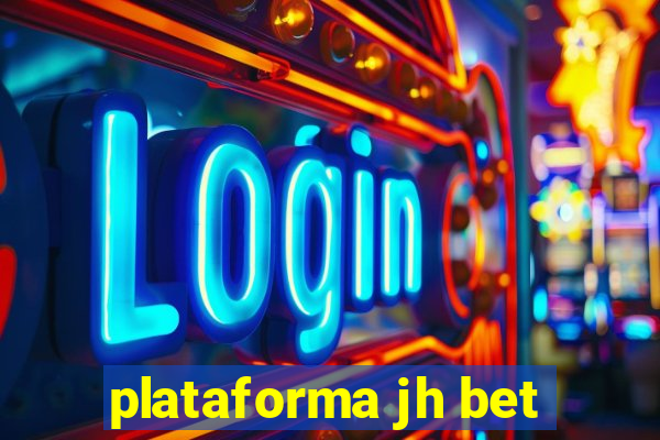 plataforma jh bet