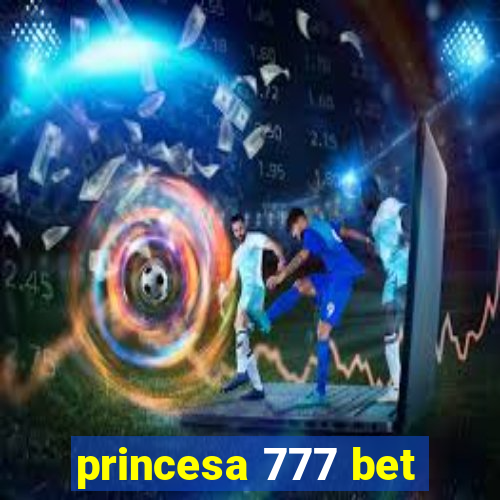 princesa 777 bet