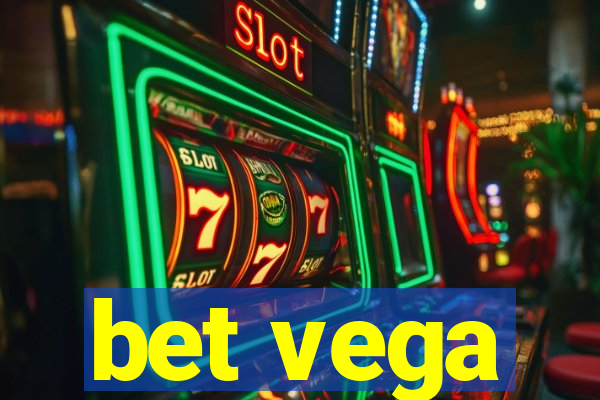 bet vega