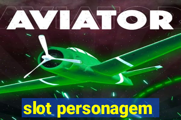 slot personagem