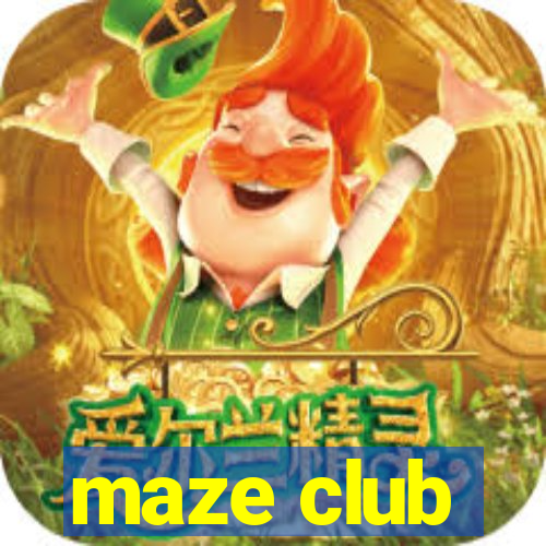 maze club