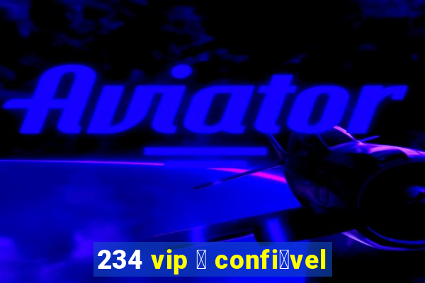 234 vip 茅 confi谩vel