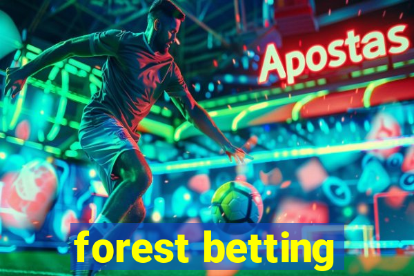 forest betting