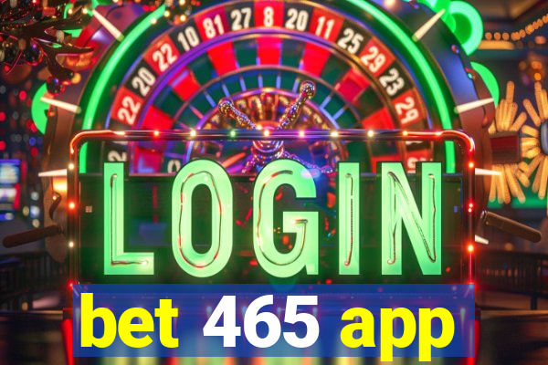 bet 465 app