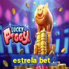 estrela bet .