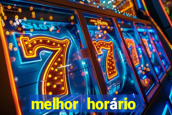 melhor horário para jogar fortune touro a noite